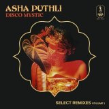 ASHA PUTHLI/DISCO MYSTIC: SELECT REMIXES VOLUME 1