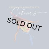 KSENIA PARKHATSKAYA (クセニア・パルハツカヤ)/COLOURS