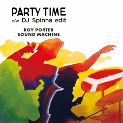 画像1: ROY PORTER SOUND MACHINE/PARTY TIME (DJ SPINNA EDIT)