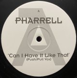PHARRELL/CAN I HAVE IT LIKE THAT (PUSH/PULL VOX)