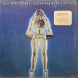 WEATHER REPORT/I SING THE BODY ELECTRIC