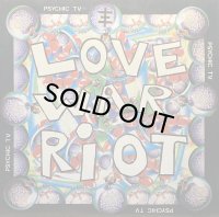 PSYCHIC TV/LOVE WAR RIOT