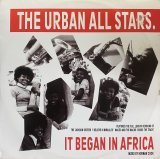 THE URBAN ALL STARS/IT BEGAN IN AFRICA