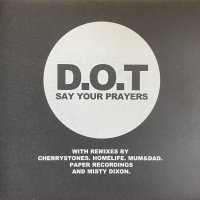 D.O.T/SAY YOUR PRAYERS