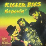 KILLER BEES/GROOVIN'