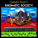 DINNER PARTY (TERRACE MARTIN / ROBERT GLASPER / 9TH WONDER / KAMASI WASHINGTON) / ENIGMATIC SOCIETY