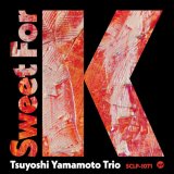 TSUYOSHI YAMAMOTO (山本剛) / Sweet for K