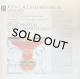 JOHN CAGE & LEJAREN HILLER / BEN JOHNSTON / HPSCHD / STRING QUARTET No. 2