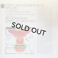 JOHN CAGE & LEJAREN HILLER / BEN JOHNSTON / HPSCHD / STRING QUARTET No. 2