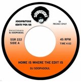 DJ SOOPASOUL/HOME IS WHERE THE EDIT IS