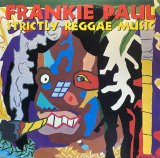 FRANKIE PAUL/STRICTLY REGGAE MUSIC