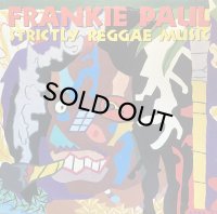 FRANKIE PAUL/STRICTLY REGGAE MUSIC