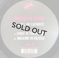 ZOMBIES IN MIAMI/SPACE IS THE PLACE EP