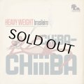CHIBA-CHIIIBA/HEAVY WEIGHT BRASILEIRO