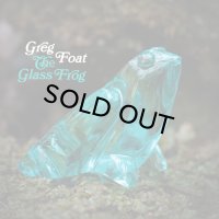 GREG FOAT /GLASS FROG