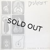 DISAFFECT/CHAINED TO MORALITY