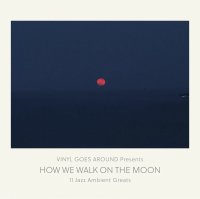 V.A./HOW WE WALK ON THE MOON