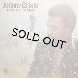 JOHNNY BRISTOL/HANG ON IN THERE BABY