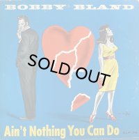 BOBBY BLAND/AIN'T NOTHING YOU CAN DO