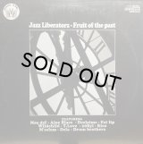 JAZZ LIBERATORZ/FRUIT OF THE PAST