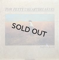 TOM PETTY AND THE HEARTBREAKERS/SOUTHERN ACCENTS