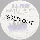 D.J. FUNK/GHETTO HOUSE ANTHEMS