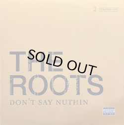 画像1: THE ROOTS/DON'T SAY NUTHIN