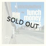 STRICTLYBUTTERS/LUNCH MONEY FLIPS VOL.1