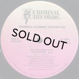 CRIMINAL ELEMENT ORCHESTRA/PUT THE NEEDLE TO THE RECORD