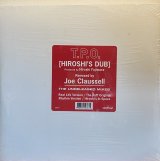 T.P.O./HIROSHI'S DUB JOE CLAUSSELL REMIX