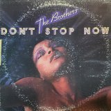 THE BROTHERS/DON'T STOP NOW