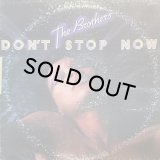 THE BROTHERS/DON'T STOP NOW