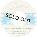 PATCHWORK INC./WHATEVER MAKES YOU HAPPY / LAST FOEVER