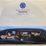 THE BRAND NEW HEAVIES/CLOSE TO YOU