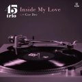45TRIO/INSIDE MY LOVE / GEE DEE
