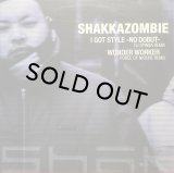 SHAKKAZOMBIE/I GOT STYLE