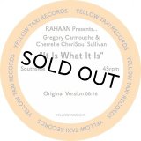 RAHAAN/IT IS WHAT IT IS