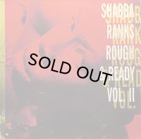 SHABBA RANKS/ROUGH & READY VOL.II