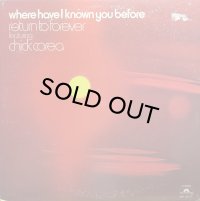 RETURN TO FORVER feat. CHICK COREA/WHERE HAVE I KNOWN YOU BEFORE