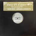 FORCE OF NATURE/UNSTOPPABLE