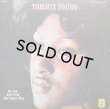 TOMMIE YOUNG/DO YOU STILL FEEL THE SAME WAY