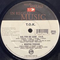T.O.K./GAL YUH AH LEAD