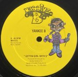 YANKEE B/GETTIN GIRL WITH $