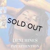 DENI HINES/PAY ATTENTION