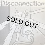 DISCONNECTION/DISCONNECTION