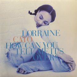 画像1: LORRAINE CATO/HOW CAN YOU TELL ME IT'S OVER?