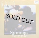 R.KELLY/SUMMER BUNNIES