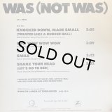 WAS (NOT WAS)/KNOCKED DOWN, MADE SMALL