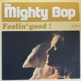 THE MIGHTY BOP/FEELIN' GOOD!