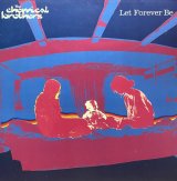 THE CHEMICAL BROTHERS/LET FOREVER BE